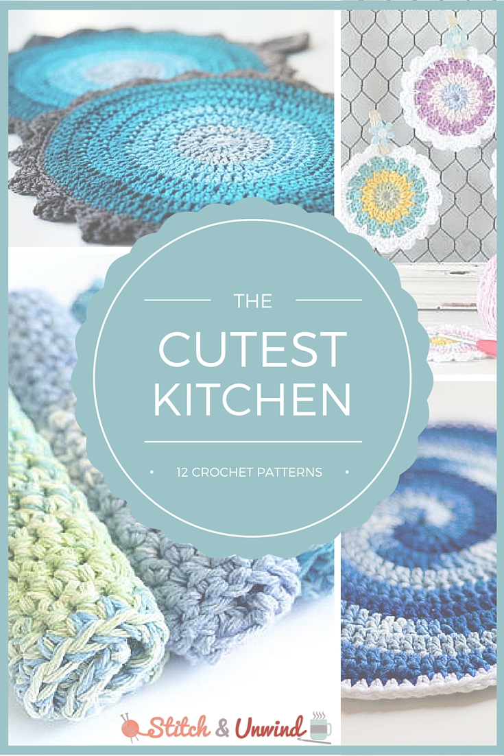The Cutest Kitchen: 12 Kitchen Crochet Patterns - Stitch and Unwind